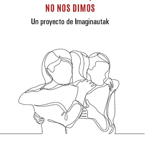 Los abrazos que no nos dimos. Un proyecto de Imaginautak. a Fortiori Editorial