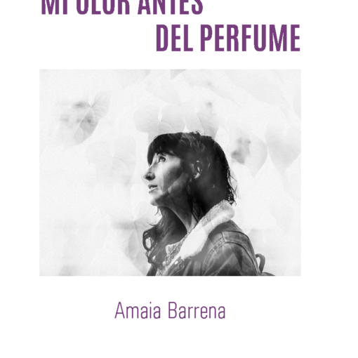 Mi olor antes del perfume, Amaia Barrena